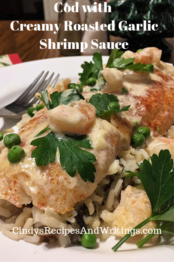 Cod with Creamy Roasted Garlic Shrimp Sauce